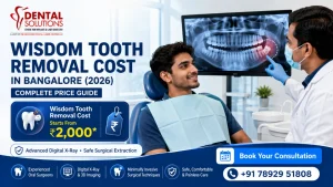 Wisdom Tooth Removal Cost in Bangalore (2026): Complete Price Guide to Extraction, Surgery & Recovery